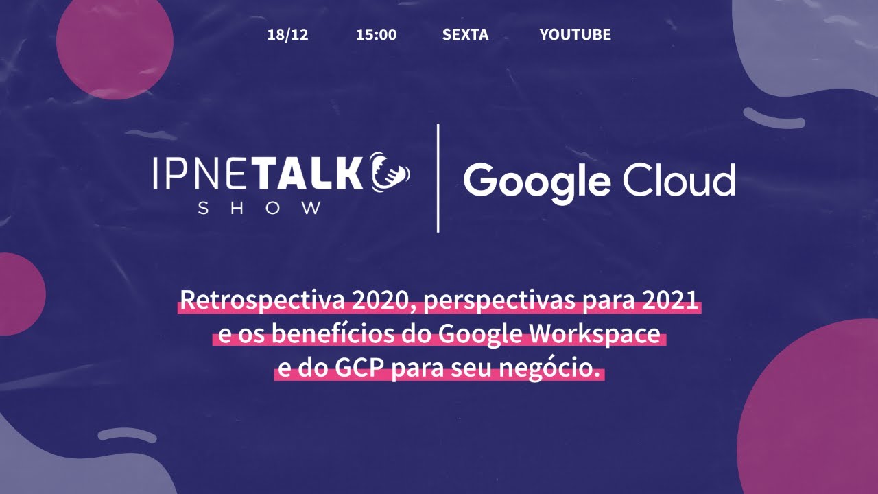 thumb-webinar-IPNETalk Show & Google Cloud retrospectiva 2020,